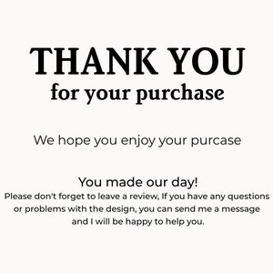 Op de afbeelding: Bedankt voor uw aankoop. We hopen dat u van uw aankoop geniet. U heeft onze dag gemaakt! Vergeet niet om een recensie achter te laten. Als u vragen of problemen heeft met het ontwerp, kunt u me een bericht sturen en ik help u graag verder.