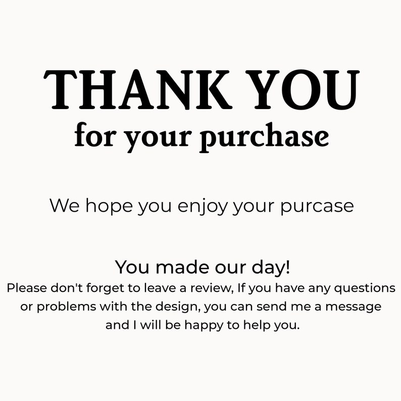 Op de afbeelding: Bedankt voor uw aankoop. We hopen dat u van uw aankoop geniet. U heeft onze dag gemaakt! Vergeet niet om een recensie achter te laten. Als u vragen of problemen heeft met het ontwerp, kunt u me een bericht sturen en ik help u graag verder.