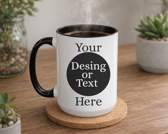Custom Coffee Mug, Personalized Text or Photo, birthday gift for best friend, custom mug for mom from daughter, teacher appreciation mug