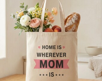 Personalized Mom Tote Bag, Home is Wherever Mom is, Custom Color Canvas Tote, Gift for Mom Mother’s Day, Mom Quote Bag