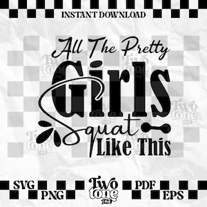 All The Pretty Girls Squat Like This, Gym Girl Svg, In My Gym Girl Era, Fitness Svg, Gym Quotes Svg, Gym Motivation Svg, Digital Files, Eps