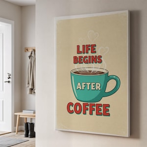 Puede incluir: Impresión en lienzo enmarcada con las palabras "LIFE BEGINS AFTER COFFEE" en texto rojo y blanco. Una taza de café turquesa con vapor saliendo de ella está en el centro. El fondo es de color beige claro.