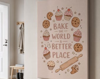 May include: Canvas art print featuring a baking theme. The artwork includes illustrations of cupcakes, cookies, a rolling pin, and the text "Bake the World a Better Place" in a whimsical font. The color palette is soft, with shades of pink, brown, and cream.