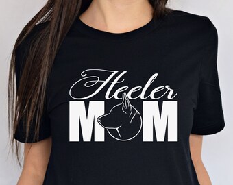 Heeler Mom Shirt, Australian Cattle Dog Shirt, Blue Heeler Mom Shirt, Cattle Dog Mom Gift, Red Heeler Shirt, Blue Heeler Tee, Cattle Dog Tee