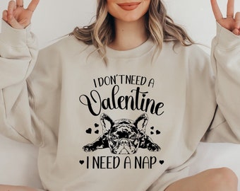 French Bulldog Valentines Day Sweatshirt, Frenchie Mom Sweater, Dog Valentine, I need a nap Sweatshirt, French Bulldog Lover, Frenchie Gift