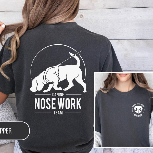 Nose Work Team Comfort Colors Shirt, Nose Work Shirt, Scent Work Unisex Shirt, Scentwork Team Shirt, Dog Trainer Shirt, Nose Work Team Shirt