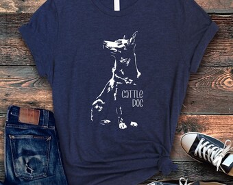 Cattle Dog Shirt, Heeler Shirt, Heeler Mom Shirt, Dog Mom Gift, Cattle Dog, Dog Dad Shirt, Blue Heeler Mom, Australian Cattle Dog, Dog Mom