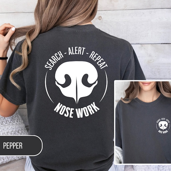 Nose Work Comfort Colors Shirt, Nose Work Shirt, Scent Work Unisex Shirt, Scentwork Team Shirt, Dog Trainer Shirt, Nose Work Team Shirt