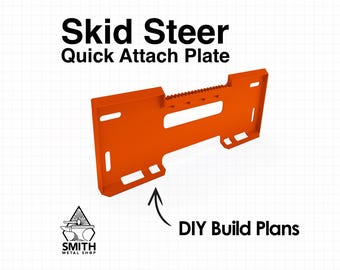 May include: Orange metal skid steer quick attach plate with a toothed edge. DIY build plans are included.