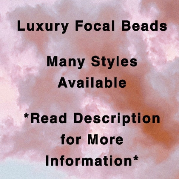 NEW FOCALS Silicone Luxury Focal Beads- 1- Build a Bundle