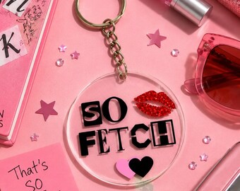 2.5" Mean Girls "So Fetch" Acrylic Keychains