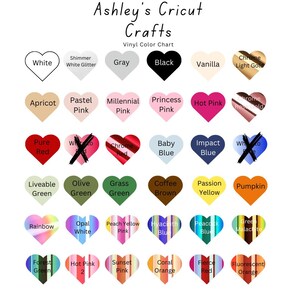 May include: A vinyl color chart labeled "Ashley's Cricut Crafts." The chart displays various heart-shaped color swatches, including white, gray, black, pink, blue, green, yellow, and orange. The chart also includes color names like "Rainbow" and "Sunset Pink."