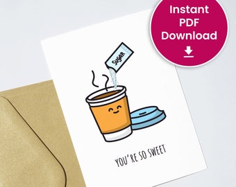 You're So Sweet | 5x7 | Cute Coffee Cup Love Card | Instant Download | Print at Home