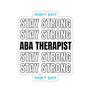 Motivational ABA Therapist Stickers, Positive Affirmation Stickers, Stay Strong Decals, Inspirational Laptop Stickers, Self-Care Gifts,