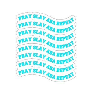Motivational Kiss-Cut Stickers | &quot;Pray Slay Aba Repeat&quot; | Trendy Laptop Decals, Inspirational Journaling, Gift for Friends, Self-Care,