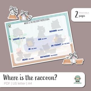 May include: Printable worksheet for children to learn prepositions. The worksheet features a raccoon and boxes. The text on the worksheet says "Where is the raccoon? Prepositions".