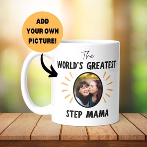 Personalised Step Mum Photo Mug, The Worlds Greatest Step Mama, Mothers Day Gift, Step Mum Mom Birthday, From Son Daughter, Custom Photo Mug
