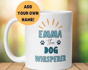 Personalisierte The Dog Whisperer Tasse, Geschenk für Hundeliebhaber, Dog Walker Trainer Him Her Dog Mum Dad, Muttertag, lustiger Hund, Geburtstag Weihnachten