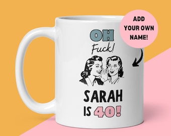 Personalised Funny 40th Birthday Mug, Gift For Her, Fortieth Birthday, Retro, Funny Mug Gift, Sister, Best Friend, Colleague Office Present
