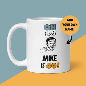 Personalised Funny 40th Birthday Mug, Gift For Him, Fiftieth Birthday, Funny Mug Gift, Brother, Husband, Best Friend, Colleague Present