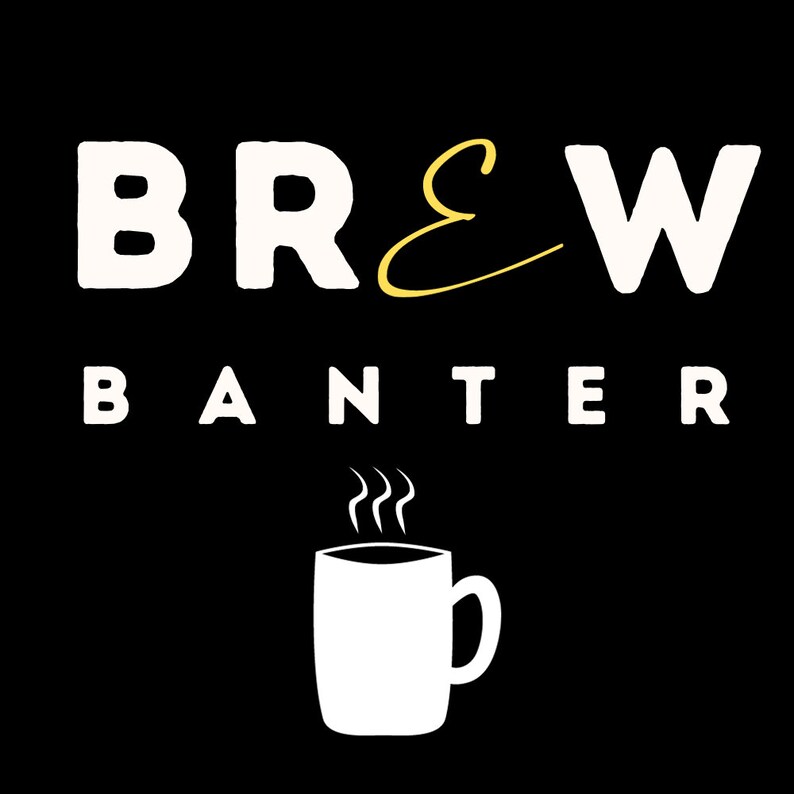 May include: White text on a black background reads "Brew & Banter" with a stylized ampersand. A white coffee mug with steam rising from it is below the text.