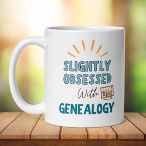 Slightly Obsessed With Genealogy Mug, Gift For Him Her Family Tree Genealogy Lover, Ancestry Theme, Family Birthday Christmas Present