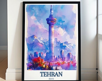 Tehran Art - Tehran Poster - Milad Tower Poster - Alborz Mountain Art - Tehran Print - Milad Tower Wall Art -Tehran Travel Art -Tehran Decor
