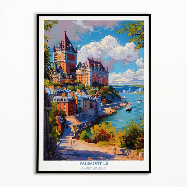 The Fairmont Le Chateau Frontenac Print, Canada Wall Art, Oil Painting, Printable Art, Travel Print, Hotel Art, Gift Idea, Housewarming Gift