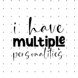 I Have Multiple Personalities PNG - Funny Shirt PNG - Sarcastic Quote Shirt - Humor Shirt Design - Funny Saying Shirt PNG - Instant Download