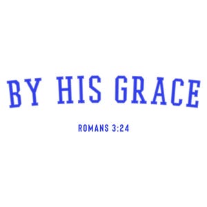 By His Grace PNG - Bible Verse Shirt Design - Faith PNG - Christian Quote Design - Christian Faith Design - Religious Tee - Instant Download