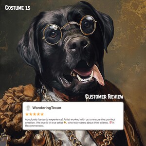 May include: A black Labrador Retriever wearing a gold and white costume with a gold chain and a pair of round glasses. The dog is looking at the camera with its tongue sticking out. The image has the text "COSTUME 15" and "CUSTOMER REVIEW" on it. The text "Absolutely fantastic experience! Artist worked with us to ensure the purrfect creation. We love it! A true artist, who truly cares about their clients. % Recommended." is in a speech bubble.