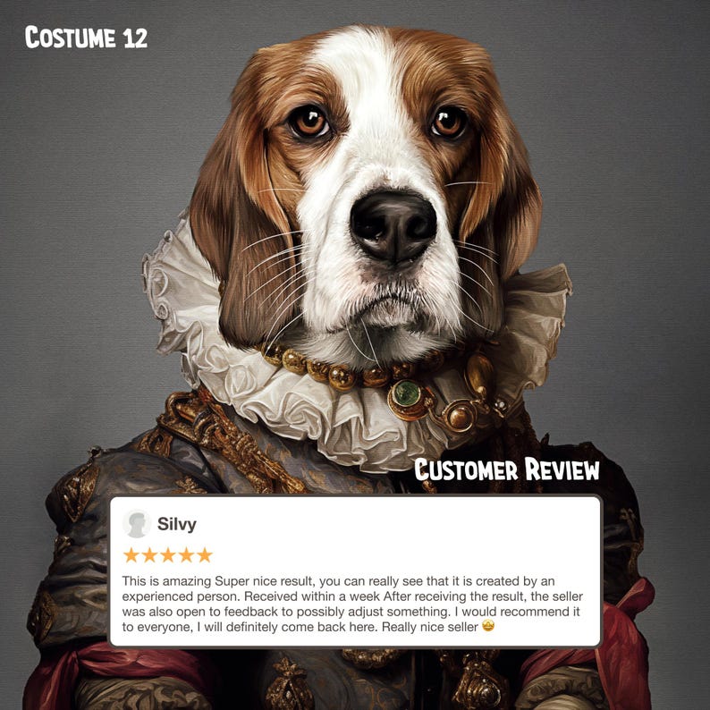Peut inclure: Un avis client pour un service d'art num&eacute;rique mettant en sc&egrave;ne un portrait d'un chien habill&eacute; en costume royal. Le chien est un beagle brun et blanc avec un collier en or et un jabot blanc. L'avis est positif et indique que l'artiste est exp&eacute;riment&eacute; et que les r&eacute;sultats sont incroyables. L'avis mentionne &eacute;galement que le vendeur &eacute;tait ouvert aux commentaires et recommanderait le service &agrave; tout le monde.