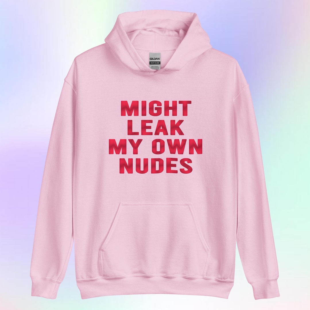 Might Leak My Own Nudes Hoodie Y2K Style, 2000s, Iconic Slogan, 00s