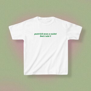 Maglietta per neonato per la festa di San Patrizio, Patrick era un santo ma io no, slogan iconico, ispirato agli anni 2000/Y2K, top corto con slogan irlandese per la festa di San Patrizio