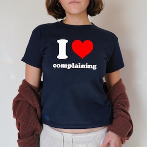 I Love Complaining Heart Baby Tee, 90s / Y2K Style, 2000s Aesthetic, Cropped T-Shirt, Coquette, Iconic, Unhinged, Funny Slogan