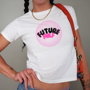 Future Milf Baby Tee , 90s / Y2K Style, 2000s Aesthetic, Cropped T-Shirt, Coquette, Iconic, Unhinged, Funny Meme Slogan