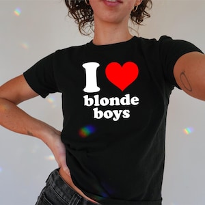 I Love Blonde Boys Heart Baby Tee, 90s / Y2K Style, 2000s Aesthetic, Cropped T-Shirt, Coquette, Iconic, Unhinged, Funny Slogan