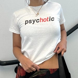 Psychotic Baby Tee, 90s / Y2K Style, 2000s Aesthetic, Cropped T-Shirt, Coquette, Iconic, Unhinged, Funny Meme Slogan