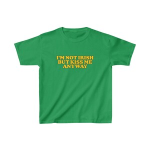 St Paddy's Day Baby Tee, I'm Not Irish But Kiss Me Anyway, Y2K / 90s Style, 2000s, Cropped Tee, Iconic Slogan, 00s Fashion, St Patrick's Day image 3