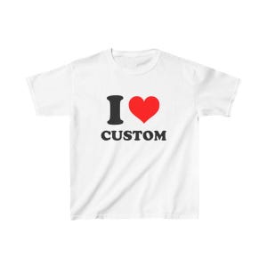 I Love Custom Baby Tee, Personalised I Heart Slogan, 90s / Y2K Style, 2000s Aesthetic, Cropped T-Shirt, Iconic, Unhinged, Funny Meme Slogan image 2