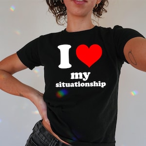 I Love My Situationship Heart Baby Tee, 90s / Y2K Style, 2000s Aesthetic, Cropped T-Shirt, Coquette, Iconic, Unhinged, Funny Slogan