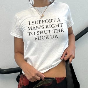 I Support a Man&#39;s Right Baby Tee , 90s / Y2K Style, 2000s Aesthetic, Cropped T-Shirt, Coquette, Iconic, Unhinged, Funny Meme Slogan