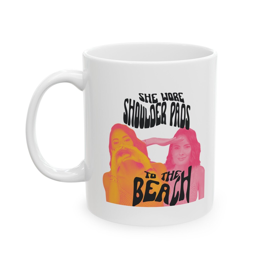 Summer House Paige Desorbo 11oz Coffee Mug Funny Bravo TV Quote She ...