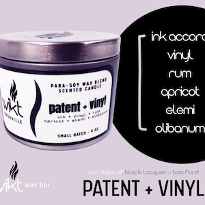 May include: A small, silver-lidded candle tin with a white label featuring the text "patent + vinyl" and the ingredients. The candle is a para-soy wax blend, and the label also includes the text "Wikt Nashville" and "Small Batch - 4 oz."