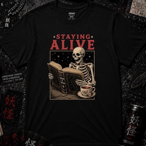 Staying Alive Skeleton Reading Shirt, Book Lover Tee, Librarian Gift, Vintage Reader T-Shirt, Funny Skeleton, Unisex Horror Goth Shirt