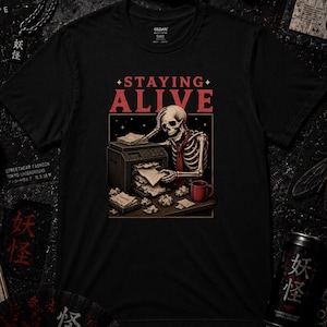 Staying Alive Skeleton Printer Jam Shirt, Funny Office Tee, IT Support Gift, Corporate Humor Skeleton T-Shirt, Work Life Graphic Unisex Tee