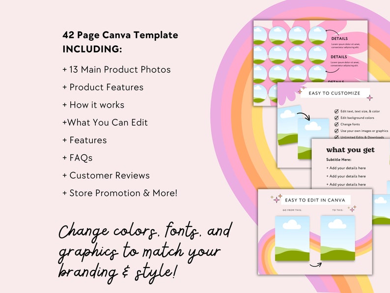 May include: A 42-page Canva template for product promotion. The template includes 13 main product photos, product features, how it works, what you can edit, features, FAQs, customer reviews, and store promotion. The template is easy to customize and edit in Canva. The template features a rainbow design with clouds and green hills.