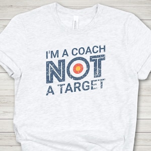 Coach Not a Target T-Shirt, Funny Sports Tee, Target Shirt, Target Symbol Sports Shirt, Humorous Coach T-Shirt, Coach Gift, Bullseye Tee