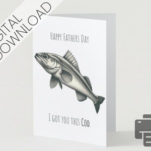 Happy Father&#39;s Day - I Got You This Cod - Humorous Fish Greeting Card - Printable Dad Card