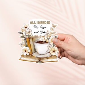 Todo lo que necesito es mi pegatina de café y libro, pegatina de Kindle, pegatina de vinilo linda, merchandising de libros, regalo para amantes de los libros, pegatinas de lectores electrónicos, amantes de la lectura